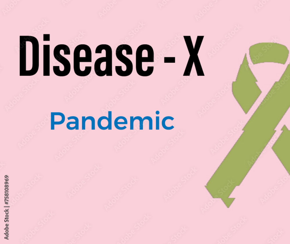 Disease X Pandemic. Disease X is the mysterious name given to the very