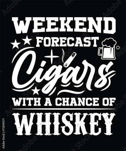 WEEKEND FORECAST CIGARS WITH A CHANCE OF WHISKEY THISRT DESIGN.eps