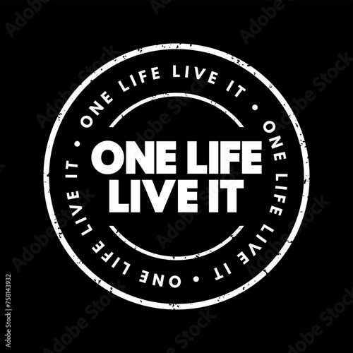 One Life Live It text stamp, concept background