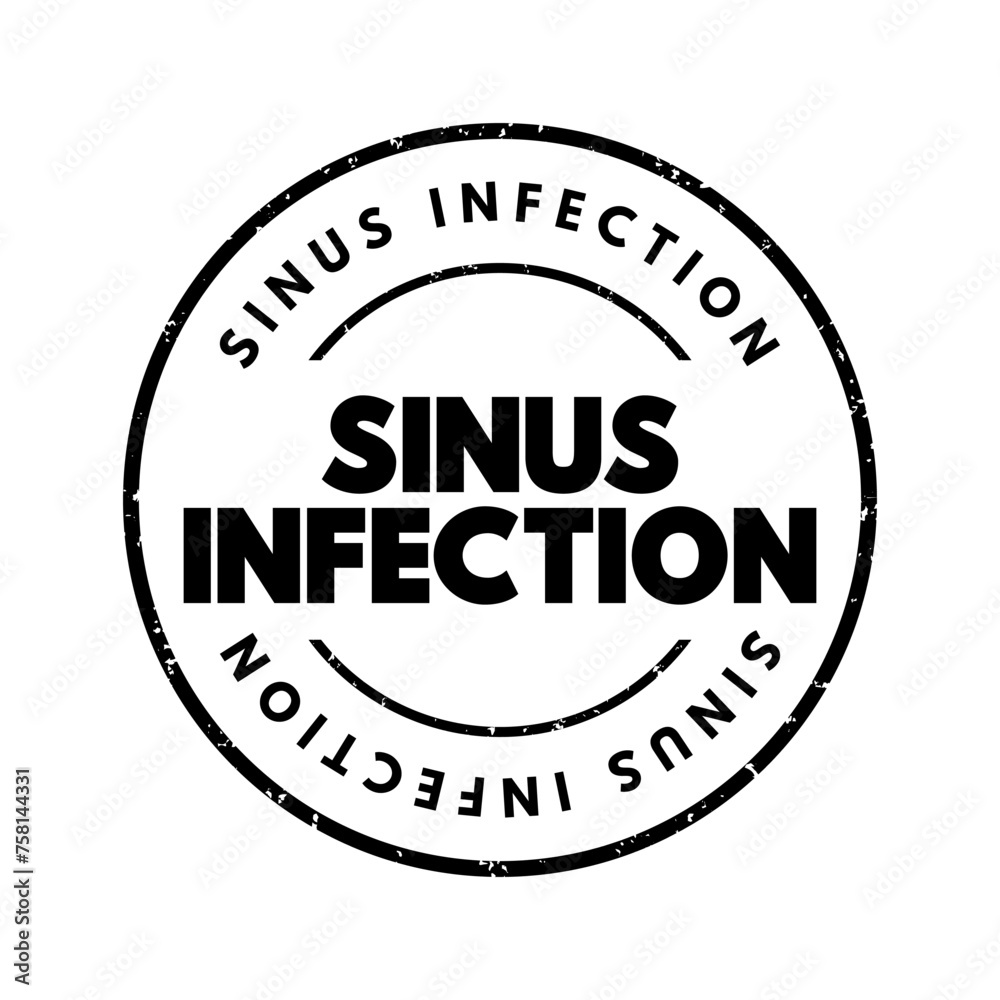 Sinus infection - sinusitis or rhinosinusitis, occurs when your nasal cavities become infected, swollen, and inflamed, text concept stamp