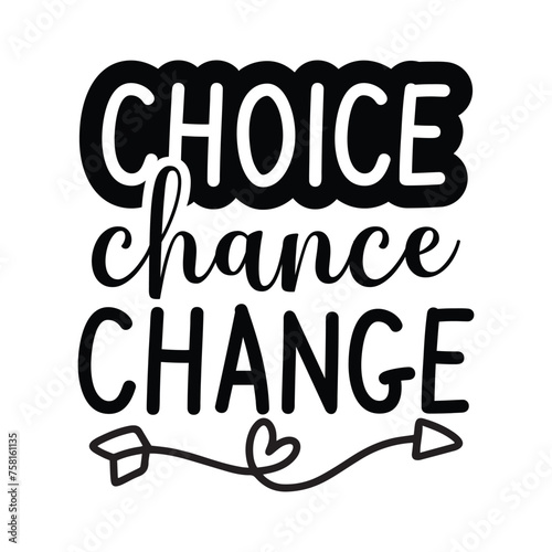 choice chance change