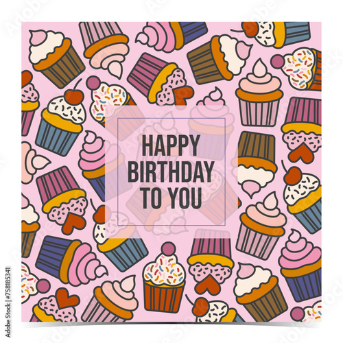 Cute birthday greeting card  poster  template  label with with a colorful cupcake pattern on a pink background