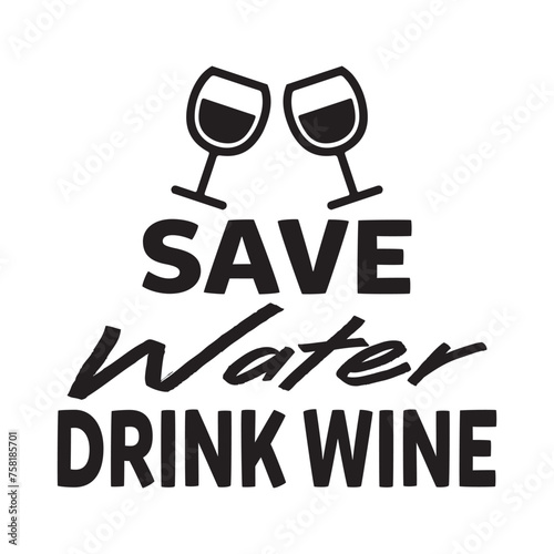 save water drink wine