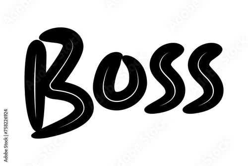 Hand drawn text Boss lettering vector illustration.