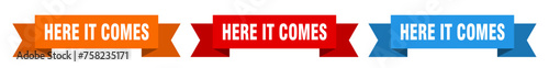 here it comes ribbon. here it comes isolated paper sign. banner