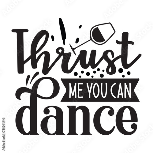 thrust me you can dance