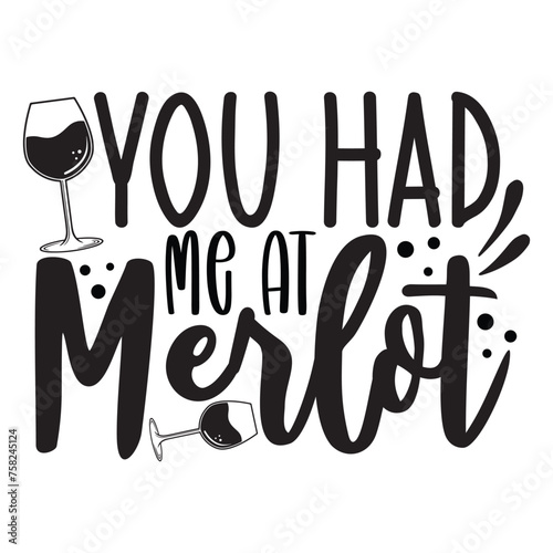 you had me at merlot