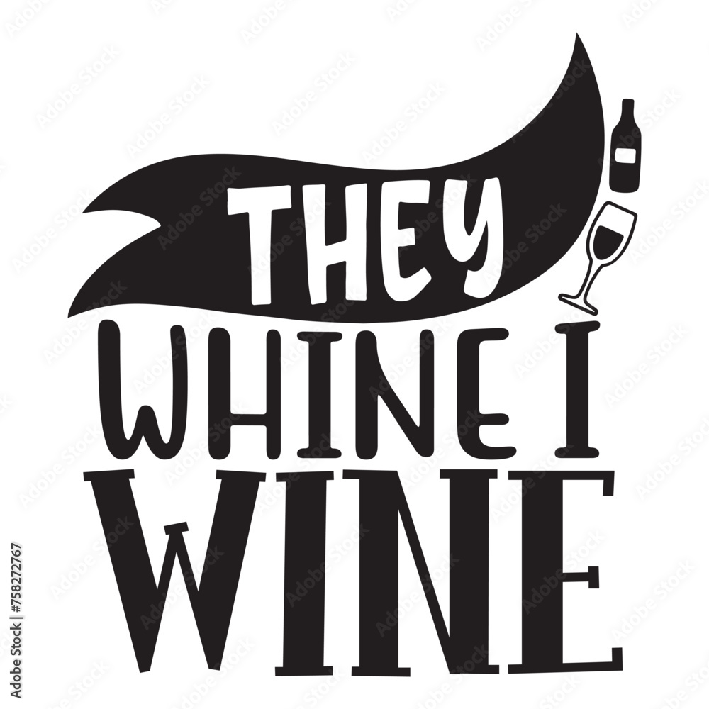 Fotografie they whine I wine