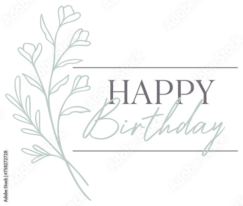 Happy Birthday Floral Design | Elegant Botanical Happy Birthday Graphic | Celebratory Vector Illustration