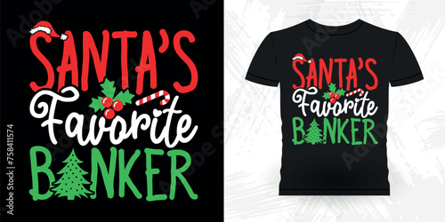Santa's Favorite Banker Funny Loan Officer Retro Vintage Banker T-shirt Design