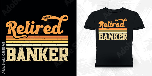 Retired Banker Funny Loan Officer Retro Vintage Banker T-shirt Design