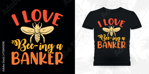 Bee Lover Funny Loan Officer Retro Vintage Banker T-shirt Design