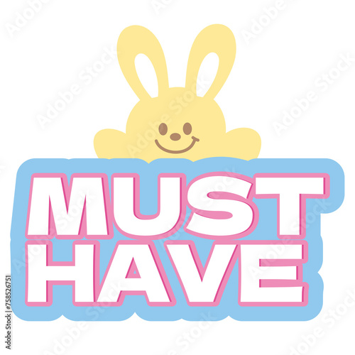 Bunny MUST HAVE button for online shopping  marketing  easter promotion  sticker  banner  special price  discount  social media  print  template  campaign  web  mobile  sale badge  patch  rabbit  ads