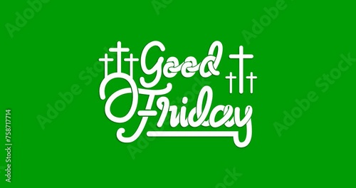 Good Friday text animation on the green screen alpha channel. Great for commemorating the crucifixion of Jesus and his death at Calvary. It is observed during Holy Week as part of the Paschal Triduum. photo