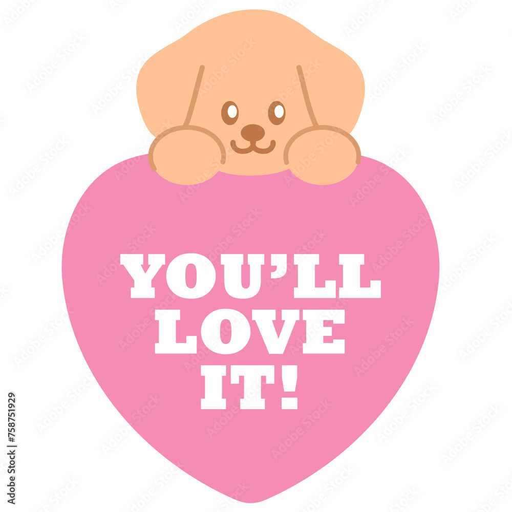 Puppy YOU'LL LOVE IT button for online shopping, marketing, promotion, sticker, banner, special price, discount, Valentine's Day, print, template, campaign, web, mobile, sale badge, patch, do, pet