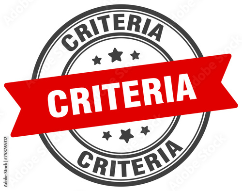 criteria stamp. criteria label on transparent background. round sign
