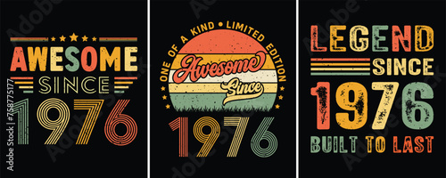Awesome Since 1976, One of a kind Limited Edition Awesome Since 1976, Legend Since 1976 Built To Last, Vintage T-shirt Design For Birthday Gift