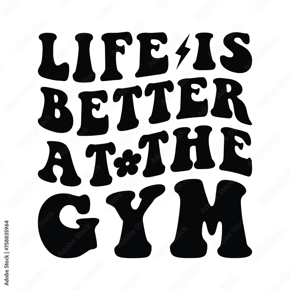 Life Is better at the gym