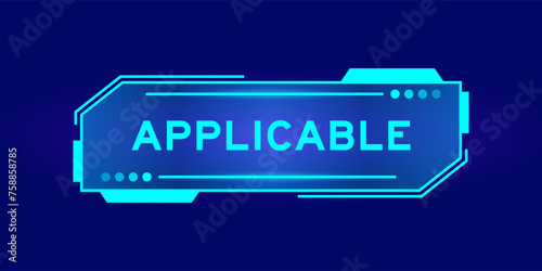 Futuristic hud banner that have word applicable on user interface screen on blue background