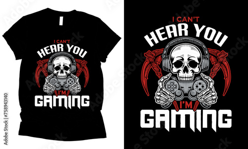 I Can't Hear You I'm Gaming skull Gamer Headset t-shirt design 