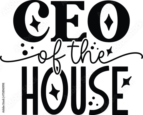 ceo of the house mom svg design
