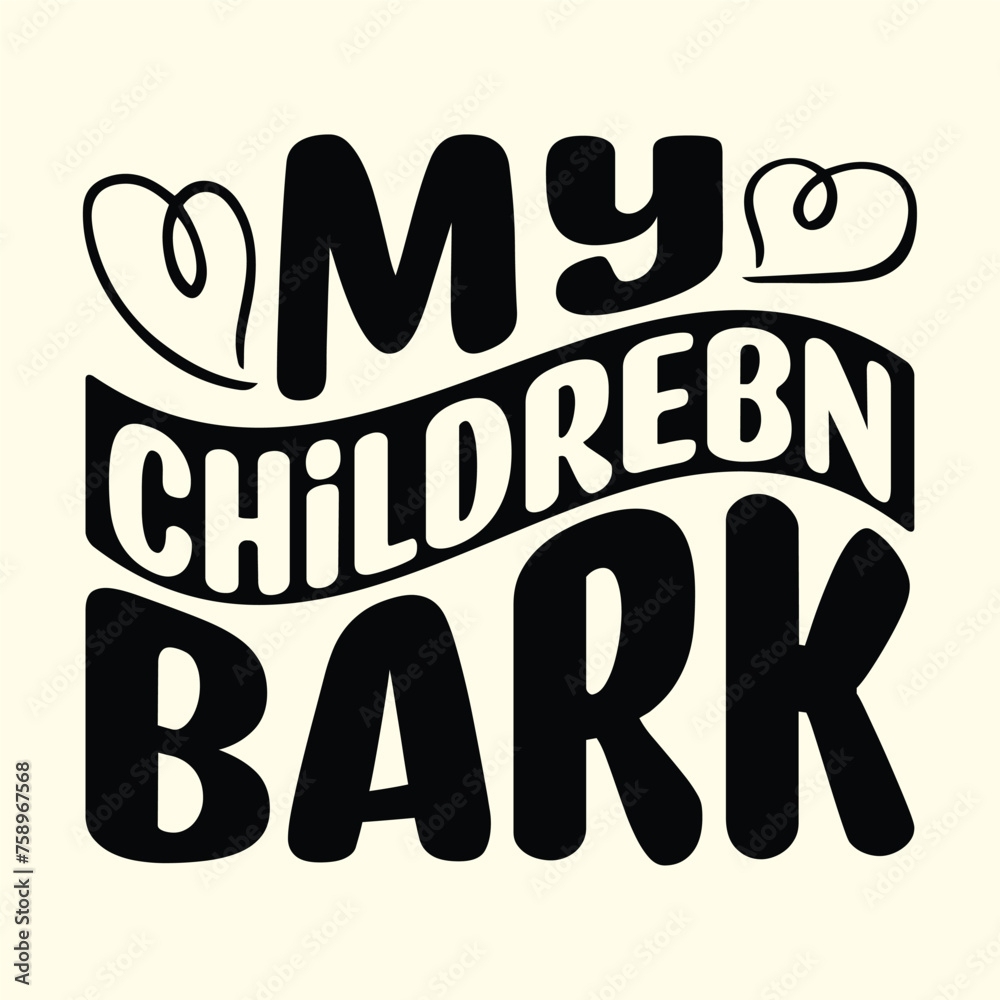 my children bark t shirt design, vector file 