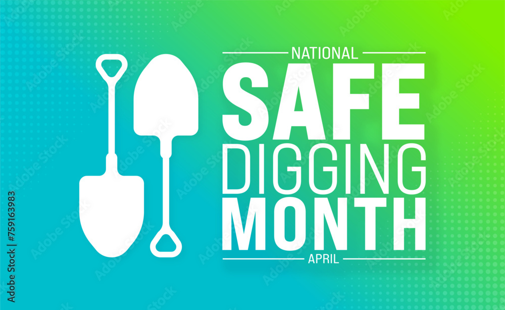 April is National Safe Digging Month background template. Holiday concept. use to background, banner, placard, card, and poster design template with text inscription and standard color. vector