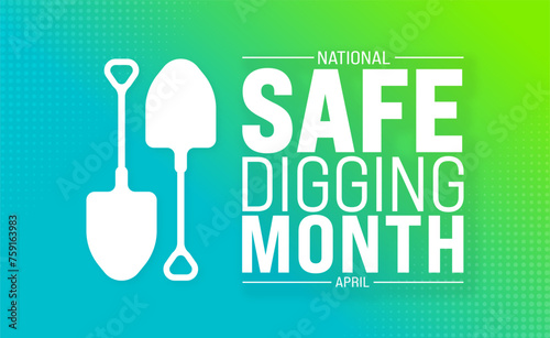 April is National Safe Digging Month background template. Holiday concept. use to background, banner, placard, card, and poster design template with text inscription and standard color. vector