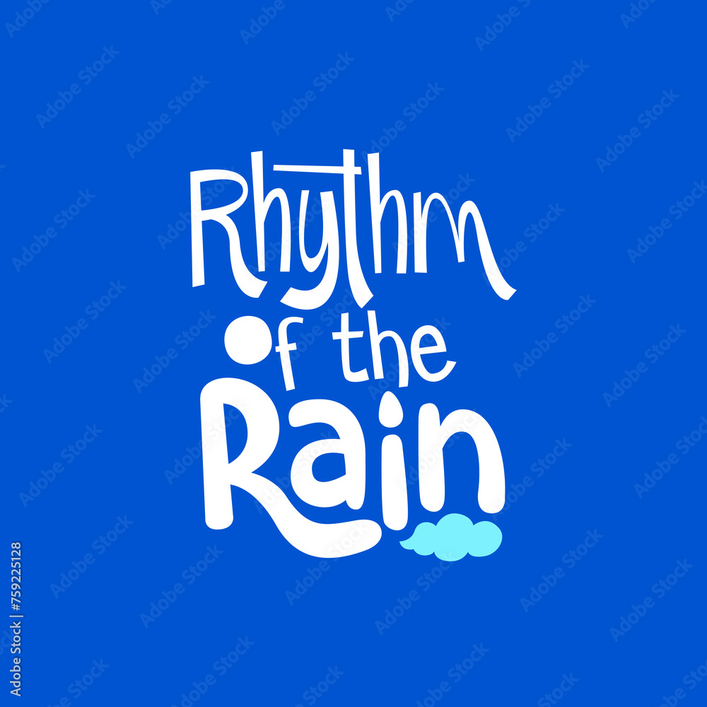 Rhythm of the rain hand drawn lettering inspirational and motivational quote Rhythm of the rain hand drawn lettering inspirational and motivational quote