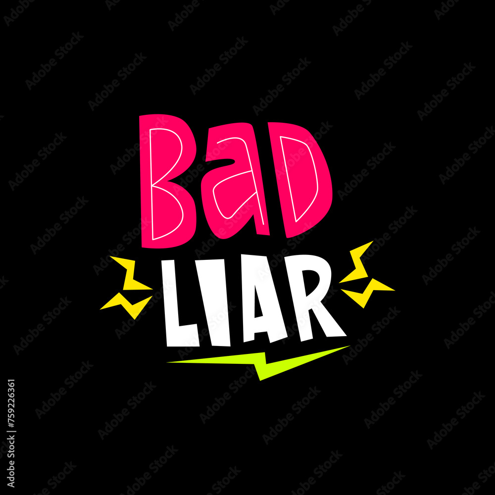 Bad liar hand drawn lettering text Bad liar hand drawn lettering text
