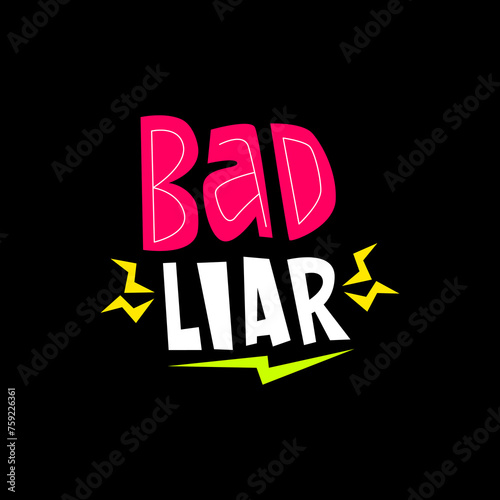 Bad liar hand drawn lettering text