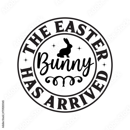 The Easter Bunny Has Arrived SVG Cut File