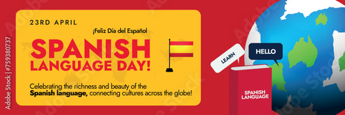 Spanish Language Day. 23 April Spanish language day social media cover banner in red and yellow colour with earth globe book icon and Spain table flag. Spain language cover banner.