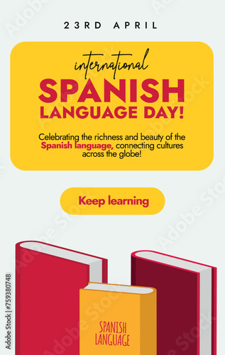 Spanish Language Day. 23 April UN Spanish language day story banner, social media post with text and book icons in Spain flag colours. Vertical banner to celebrate and promote Spanish. 