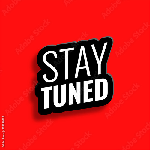 trendy stay tuned sticker campaign background design