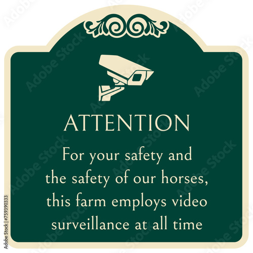 Farm surveillance sign for your safety and the safety of our horses, this farm employs video surveillance at all time