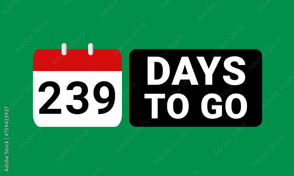 239 days to go last countdown. two hundred and thirty nine days go sale price offer promo deal timer, 239 days only 239 days to go last countdown. two hundred and thirty nine days go sale price offer promo deal timer, 239 days only