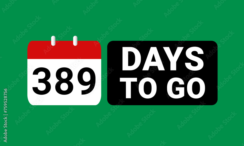 389 days to go last countdown. three hundred and eighty nine days go sale price offer promo deal timer, 389 days only 389 days to go last countdown. three hundred and eighty nine days go sale price offer promo deal timer, 389 days only