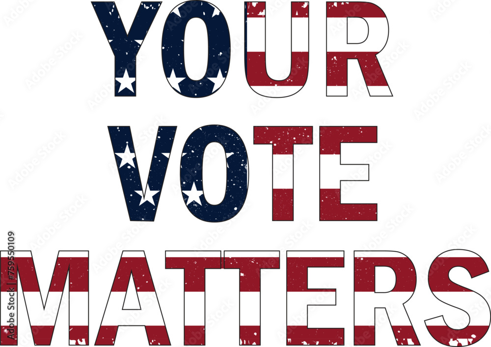 Your vote matters USA president election typography t-shirt, poster, banner design Your vote matters USA president election typography t-shirt, poster, banner design