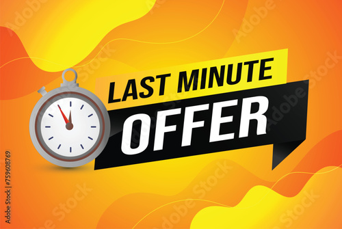 Last minute offer watch countdown Banner design template for marketing. Last chance promotion or retail. background banner poster modern graphic design for store shop, online store, website

