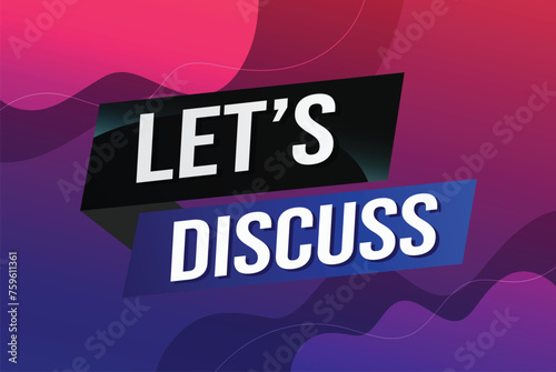 Let's discuss word concept vector illustration with lines 3d style for social media landing page, template, ui, web, mobile app, poster, banner, flyer, background, gift card, coupon, label, wallpaper
