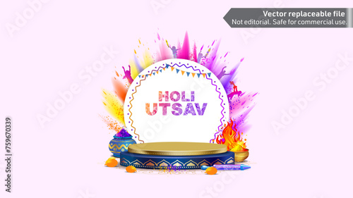 Vector colorful holi festive background with podium stage design and holi utsav text.