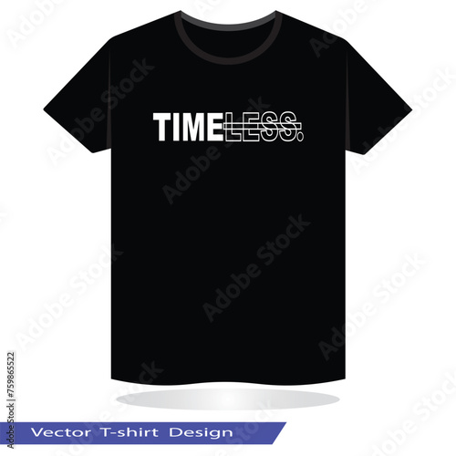 Print timeless typography design for t shirt and various use vector file eps 10