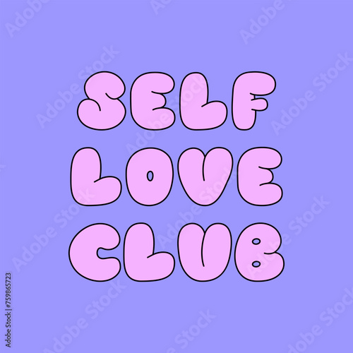 Self love club lettering quote. Cute outline phrase. Bubble gum typeface vector illustration