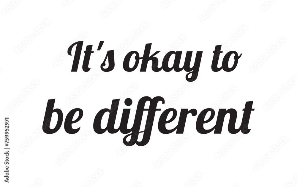 It's okay to be different. Lettering. calligraphy vector. Ink illustration. Calligraphic poster. World Autism awareness day. It's okay to be different. Lettering. calligraphy vector. Ink illustration. Calligraphic poster. World Autism awareness day.
