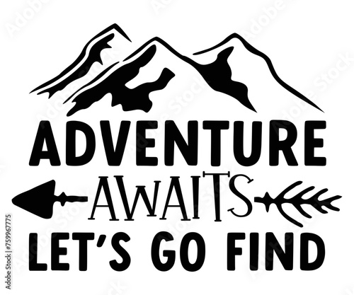 Adventure Awaits Let's Go Find Svg,Camping Svg,Hiking,Funny Camping,Adventure,Summer Camp,Happy Camper,Camp Life,Camp Saying,Camping Shirt