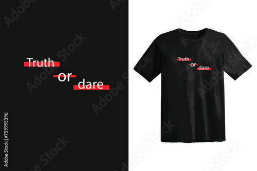 Truth or dare typography t shirt design, motivational typography t shirt design, inspirational quotes t-shirt design