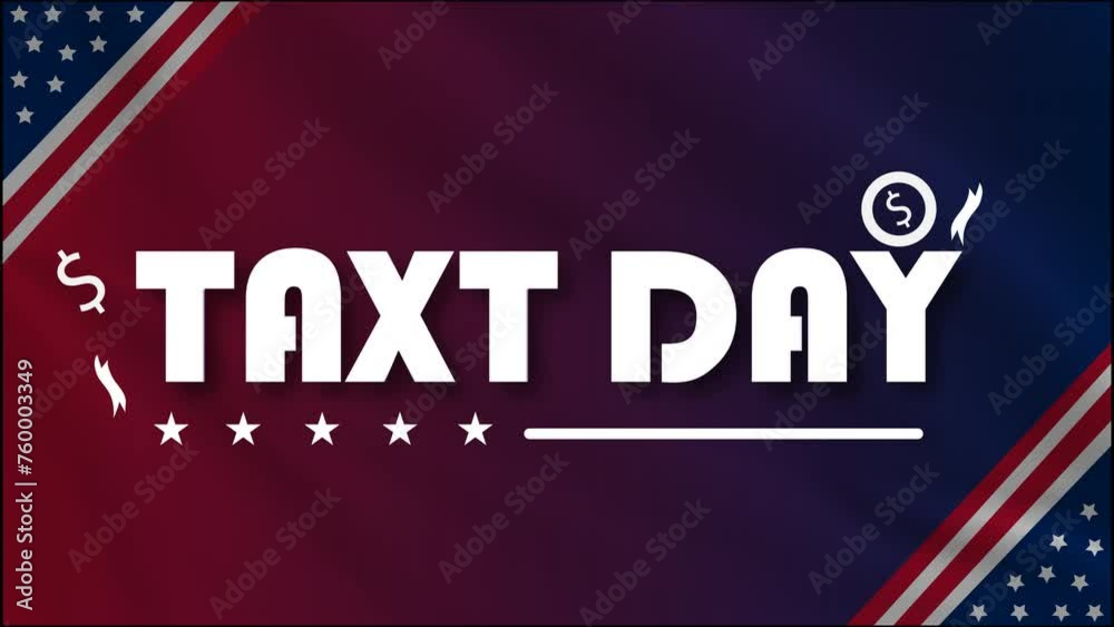 Taxt Day Text Animation with American Flag Background Taxt Day Text Animation with American Flag Background