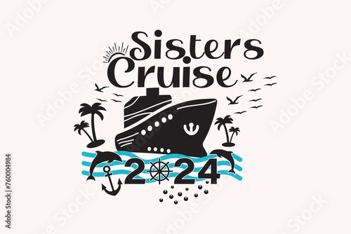 Family Trip EPS, Sisters Cruise 2024 EPS T-shirt Design 