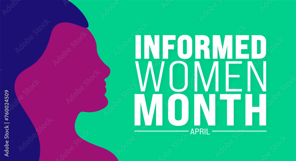 April is Informed Woman Month background template. Holiday concept. use to background, banner, placard, card, and poster design template with text inscription and standard color. vector illustration.